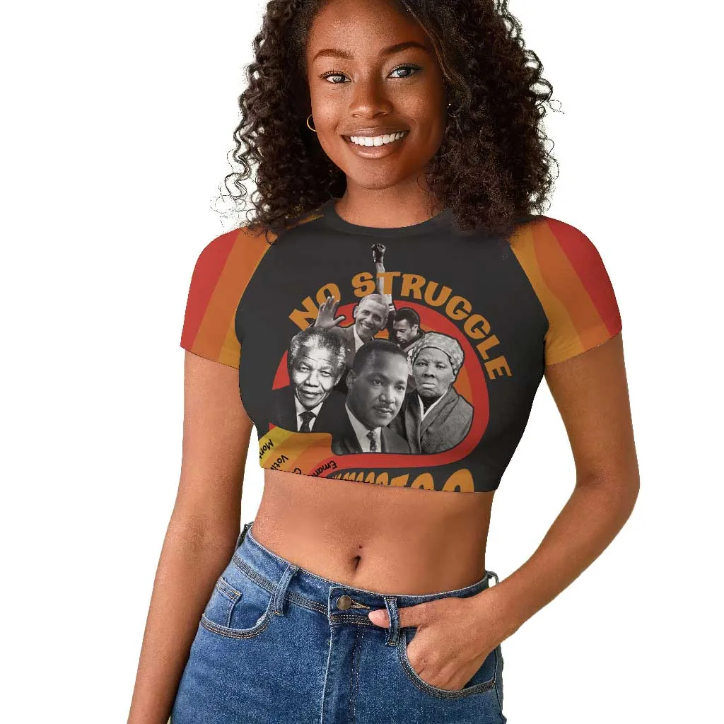 Civil Rights Leaders African American Raglan Cropped T shirt No Struggle No Progress DT03
