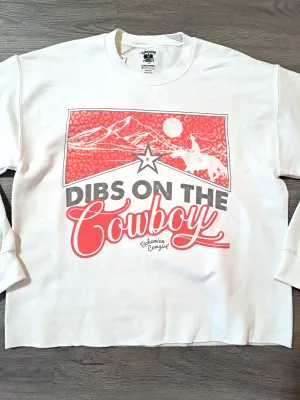 Dibs on the Cowboy Sweatshirt - WS
