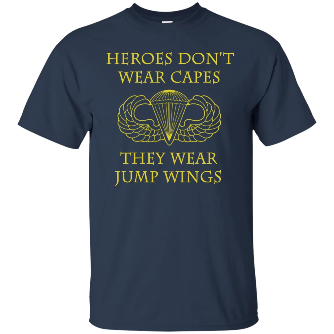 Heroes Don't Wear Capes they Wear Jump Wings Shirt, Hoodie, Tank