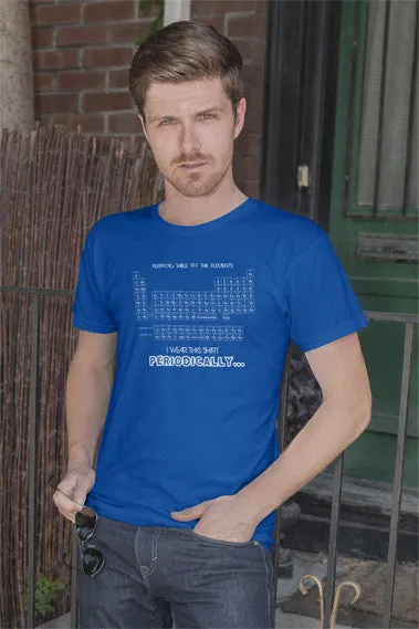 I wear This Shirt Periodically (Men)