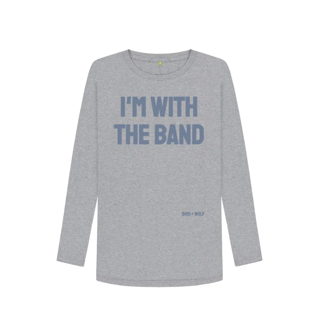 I'm With the Band Long Sleeve Tee