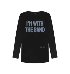 I'm With the Band Long Sleeve Tee