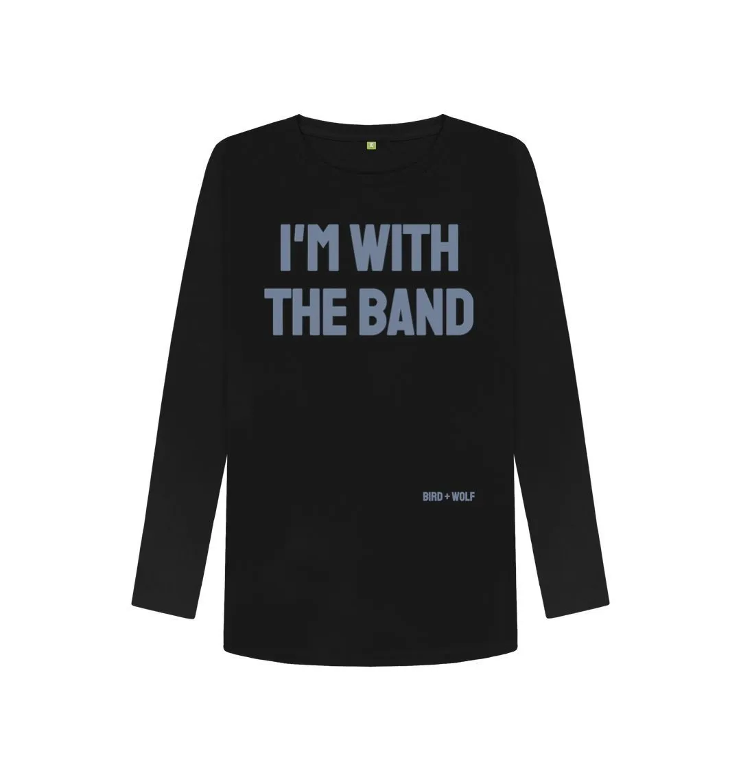 I'm With the Band Long Sleeve Tee