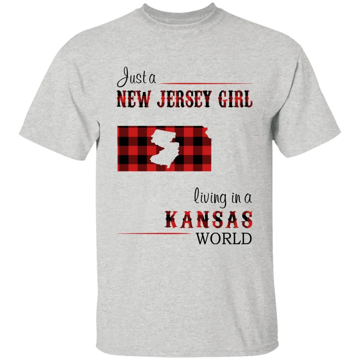 Just A New Jersey Girl Living In A Kansas World T-shirt