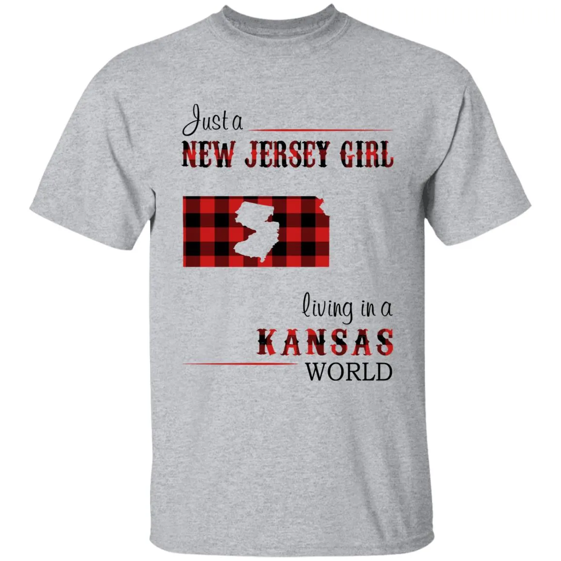 Just A New Jersey Girl Living In A Kansas World T-shirt