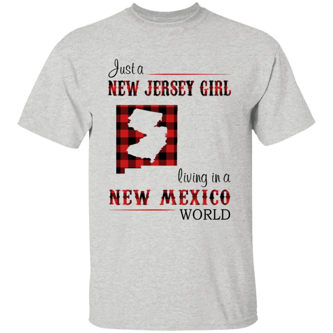 Just A New Jersey Girl Living In A New Mexico World T-shirt