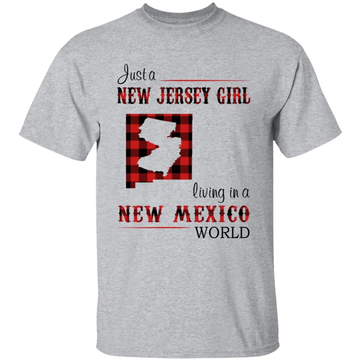 Just A New Jersey Girl Living In A New Mexico World T-shirt
