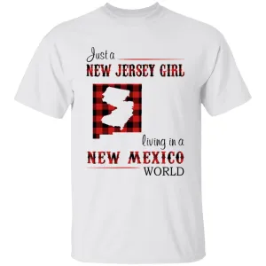 Just A New Jersey Girl Living In A New Mexico World T-shirt