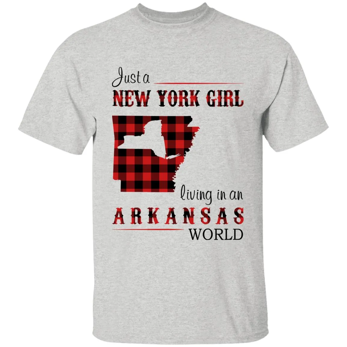 Just A New York Girl Living In An Arkansas World T-shirt