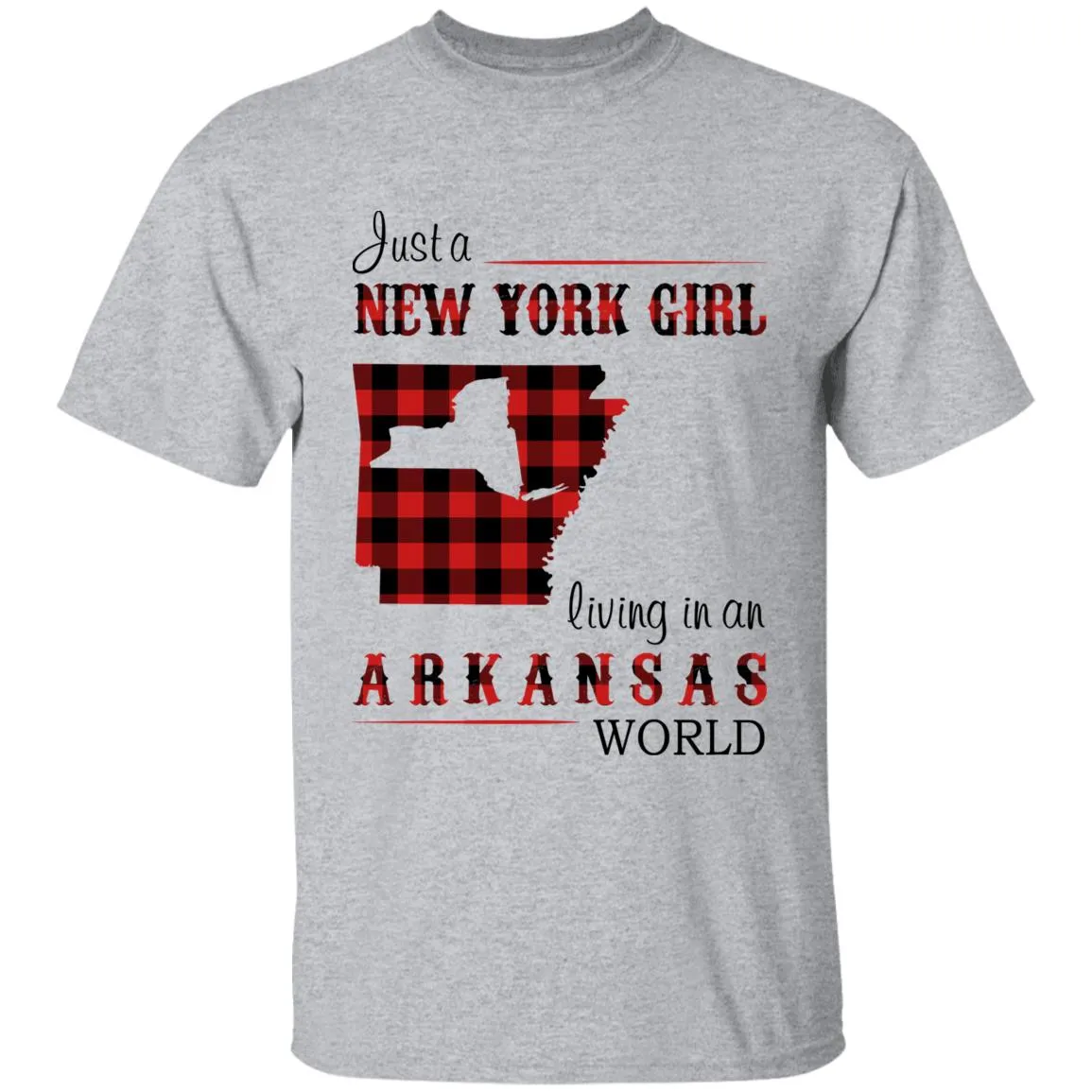 Just A New York Girl Living In An Arkansas World T-shirt