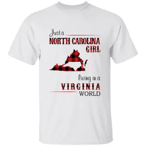 Just A North Carolina Girl Living In A Virginia World T-shirt