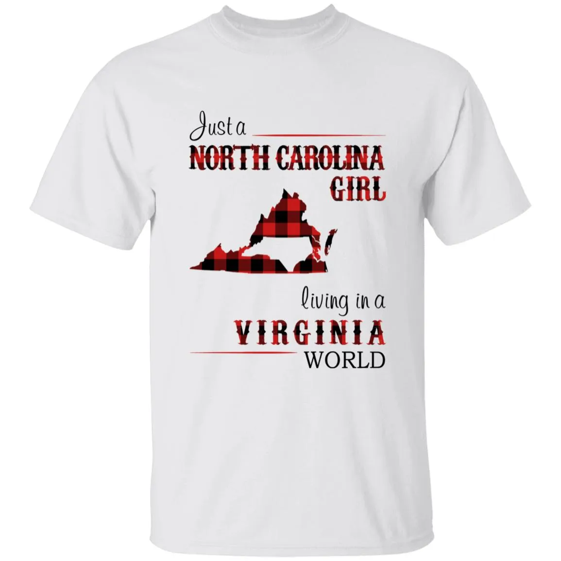 Just A North Carolina Girl Living In A Virginia World T-shirt