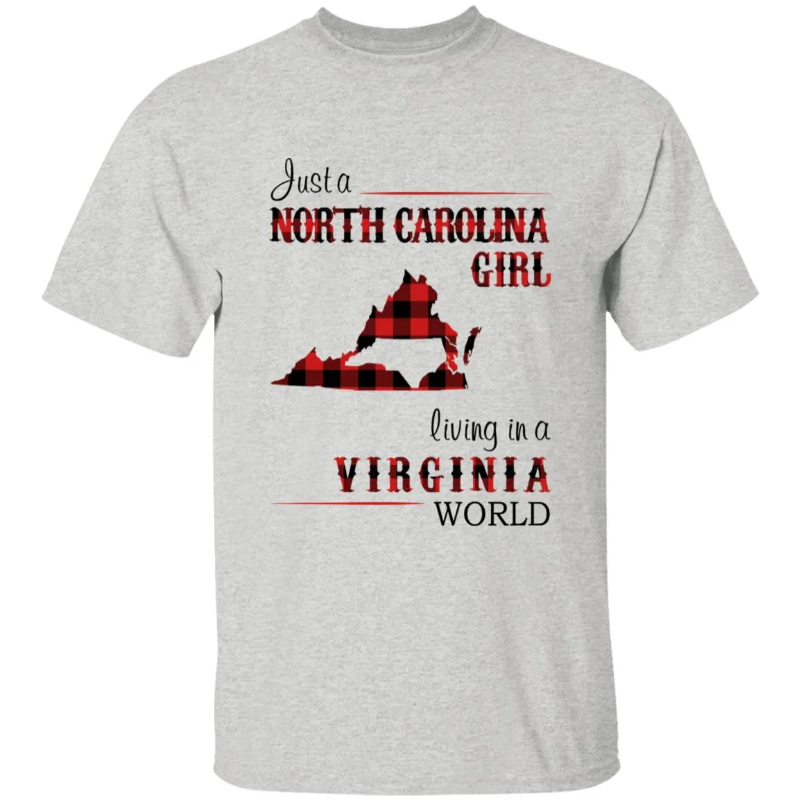 Just A North Carolina Girl Living In A Virginia World T-shirt