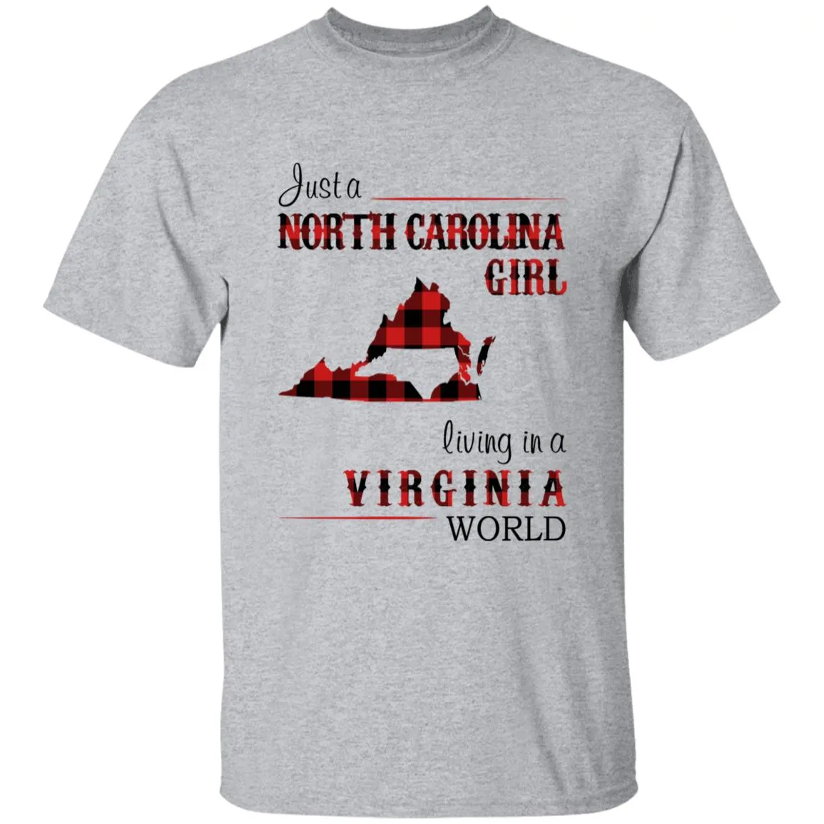 Just A North Carolina Girl Living In A Virginia World T-shirt