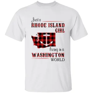 Just A Rhode Island Girl Living In A Washington World T-shirt