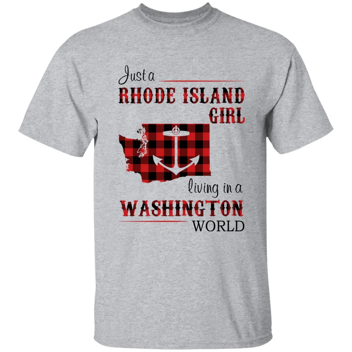 Just A Rhode Island Girl Living In A Washington World T-shirt