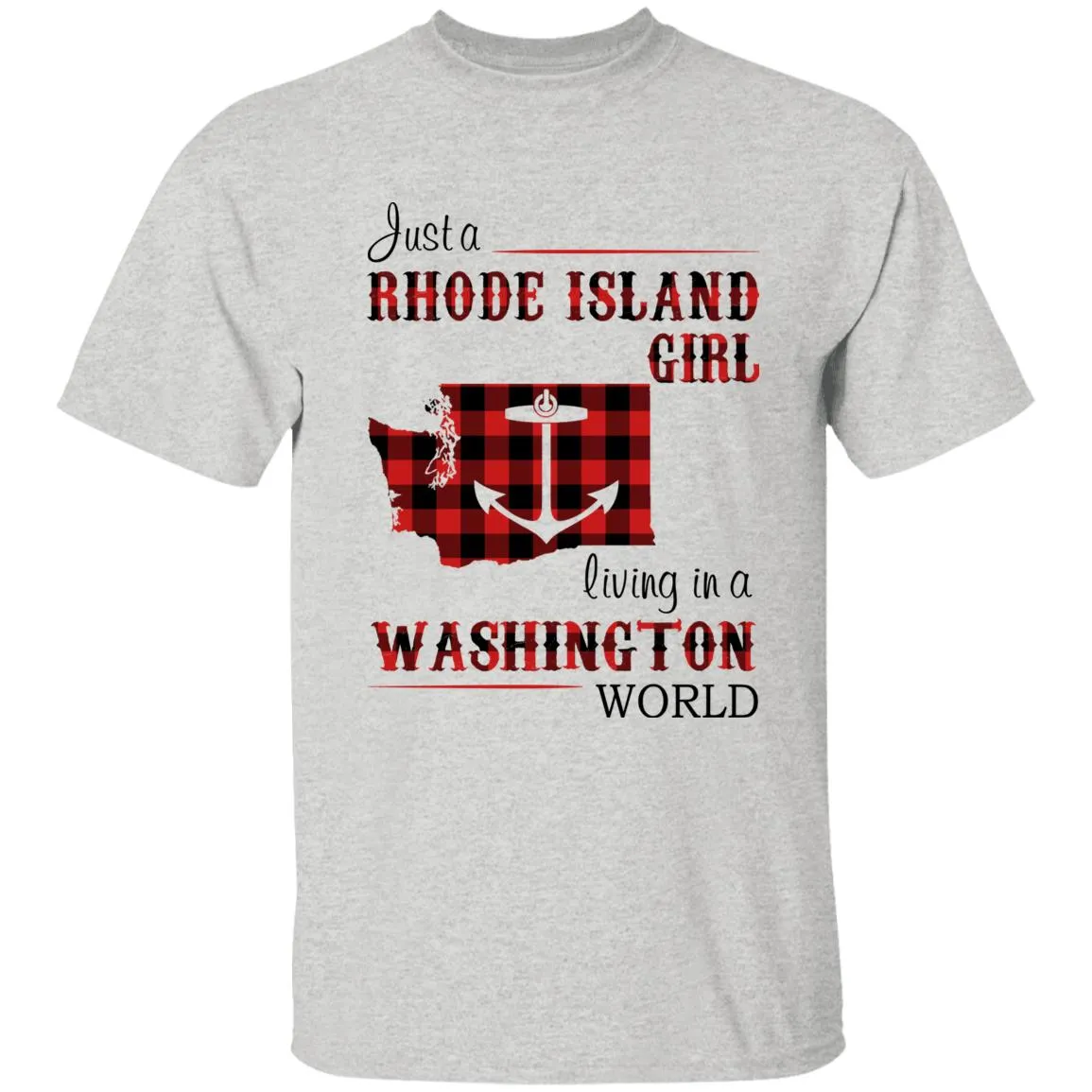 Just A Rhode Island Girl Living In A Washington World T-shirt
