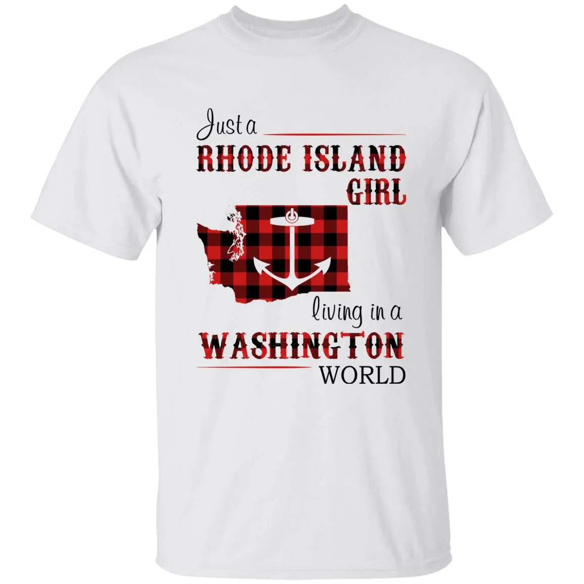 Just A Rhode Island Girl Living In A Washington World T-shirt