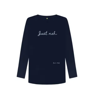 Just Nah Long Sleeve T Shirt