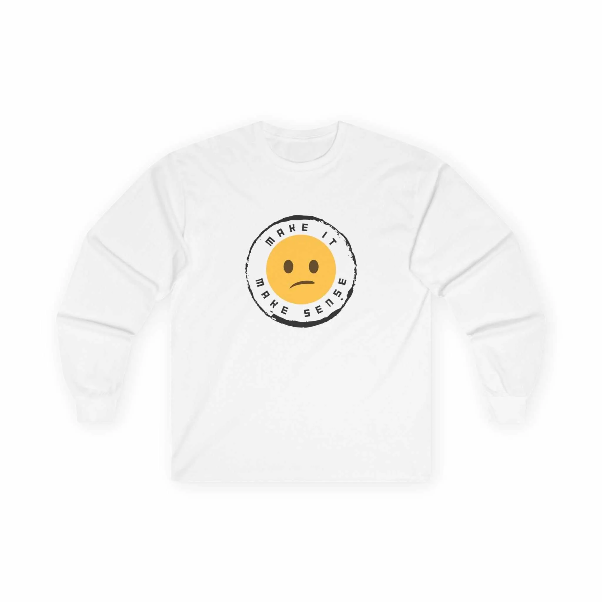 Make It Make Sense Men's Long Sleeve Graphic T-Shirt