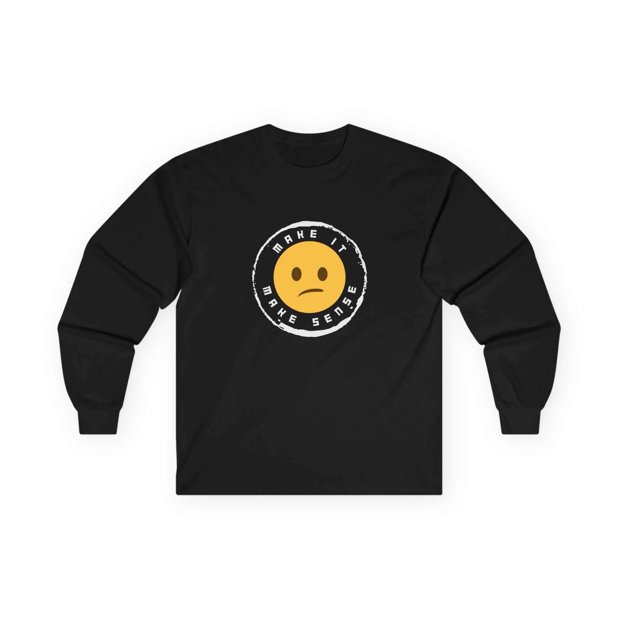 Make It Make Sense Men's Long Sleeve Graphic T-Shirt