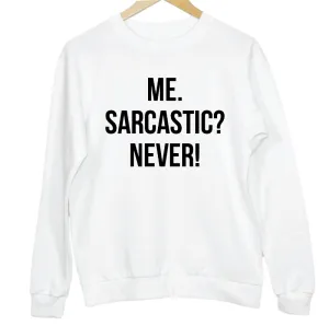 Me Sarcastic Never Graphic Sweatshirt