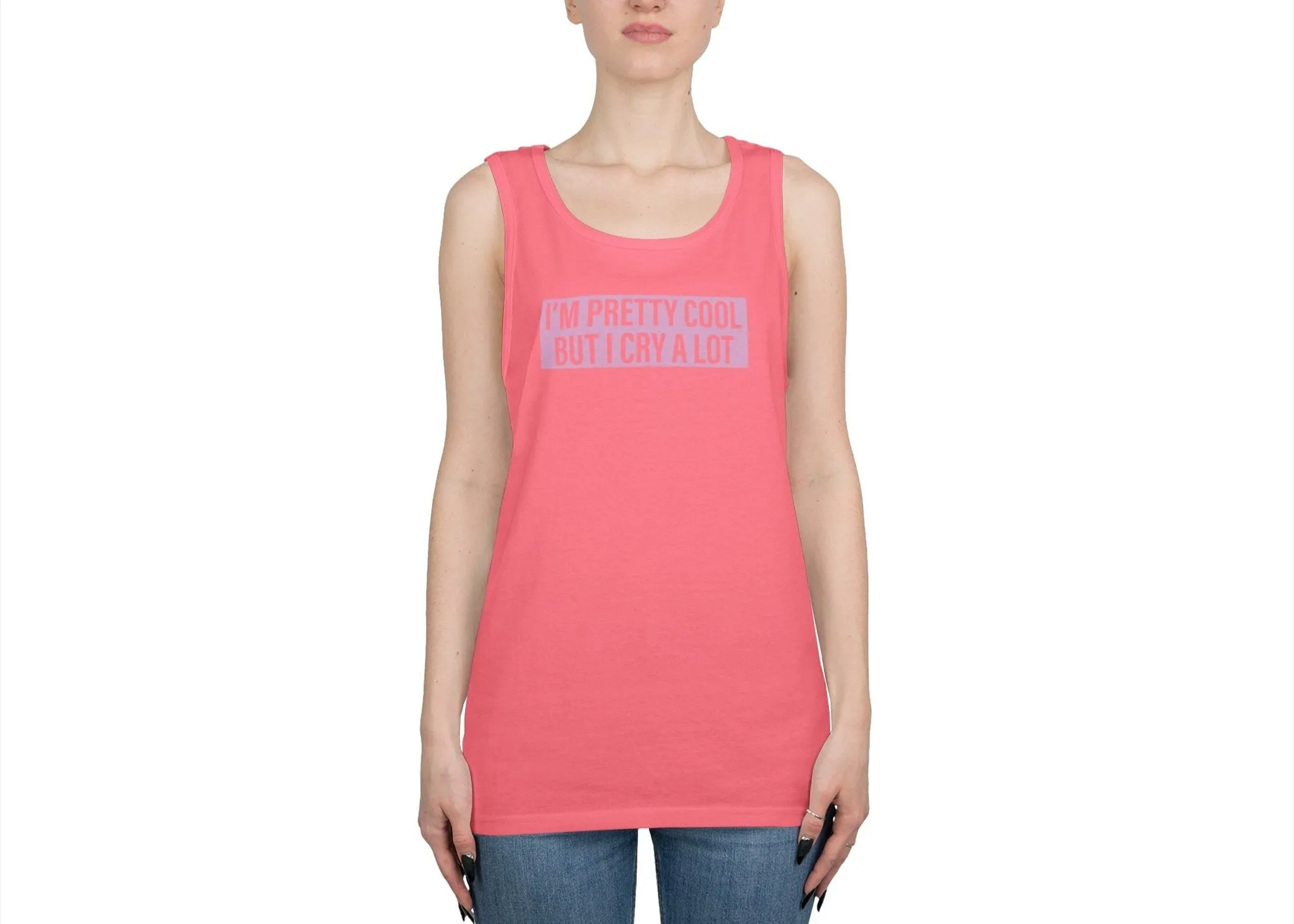 Pretty Cool But Cry Alot Tank Top