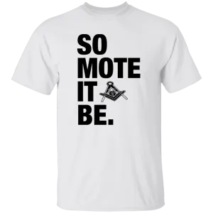 So Mote It Be T-Shirt (white)